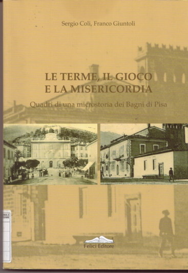 Coli Giuntoli, Le terme, il gioco e la misericordia